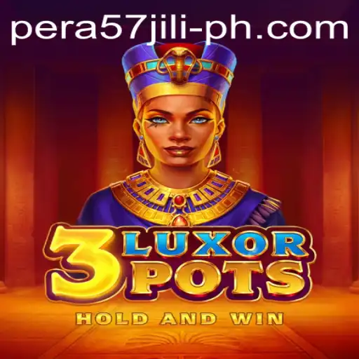 The Exciting World of 3LuxorPots with PERA57 JILI