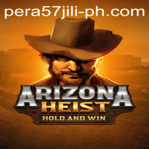 Dive into the Thrills of ArizonaHeist with PERA57 JILI