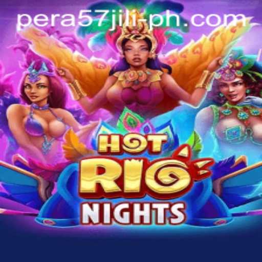 Explore HotRioNights: The Ultimate Gaming Experience with PERA57 JILI