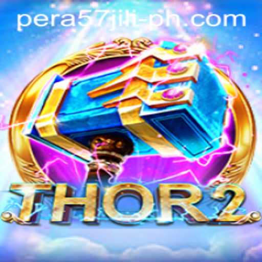 Discovering the Excitement of Thor2: A Deep Dive into the Legendary Game with PERA57 JILI